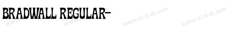 Bradwall Regular字体转换 Bradwall Regular字体转换